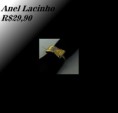 À Vista R$ 29,90 Anel Lacinho